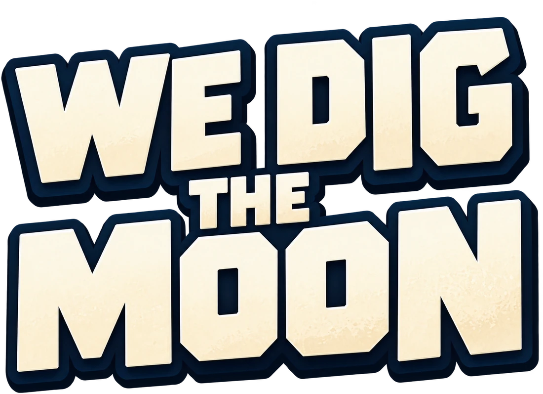 We Dig the Moon